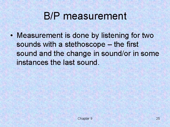 B/P measurement • Measurement is done by listening for two sounds with a stethoscope B/P measurement • Measurement is done by listening for two sounds with a stethoscope