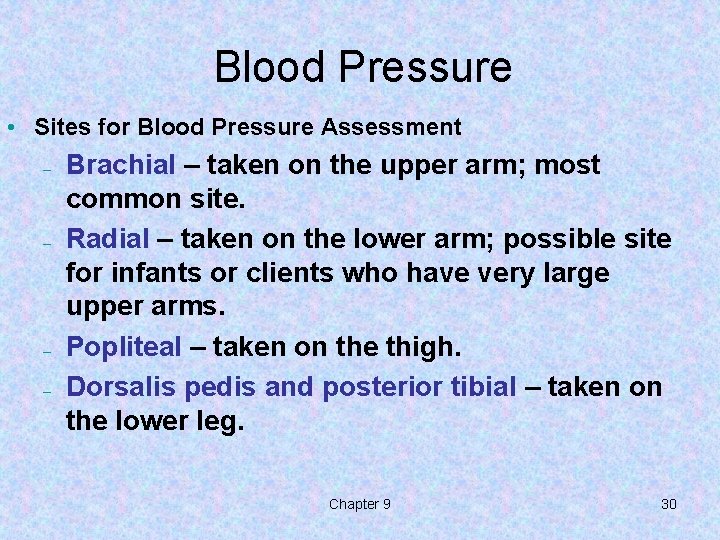 Blood Pressure • Sites for Blood Pressure Assessment – – Brachial – taken on Blood Pressure • Sites for Blood Pressure Assessment – – Brachial – taken on