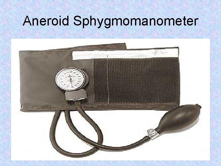 Aneroid Sphygmomanometer Aneroid Sphygmomanometer