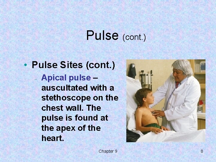 Pulse (cont. ) • Pulse Sites (cont. ) – Apical pulse – auscultated with Pulse (cont. ) • Pulse Sites (cont. ) – Apical pulse – auscultated with