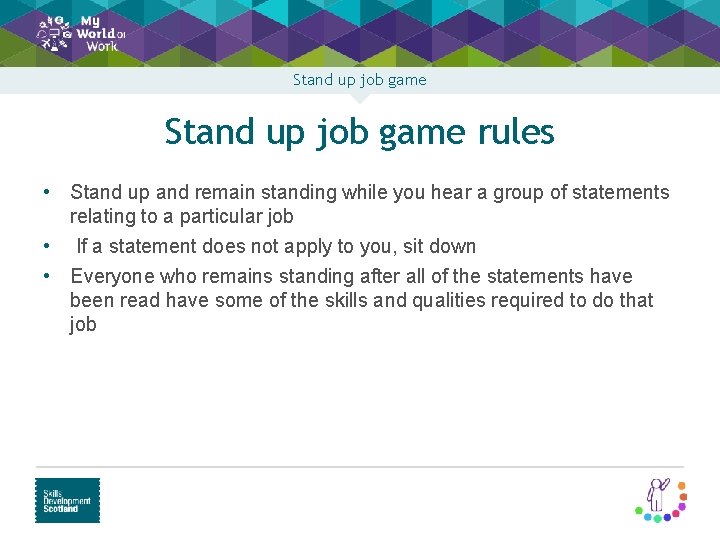 Stand up job game rules • Stand up and remain standing while you hear