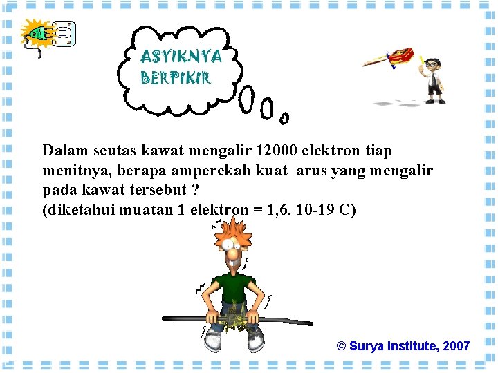 Dalam seutas kawat mengalir 12000 elektron tiap menitnya, berapa amperekah kuat arus yang mengalir