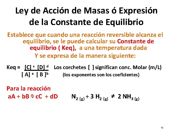 Ley de Acción de Masas ó Expresión de la Constante de Equilibrio Establece que