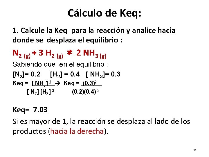 Cálculo de Keq: 1. Calcule la Keq para la reacción y analice hacia donde