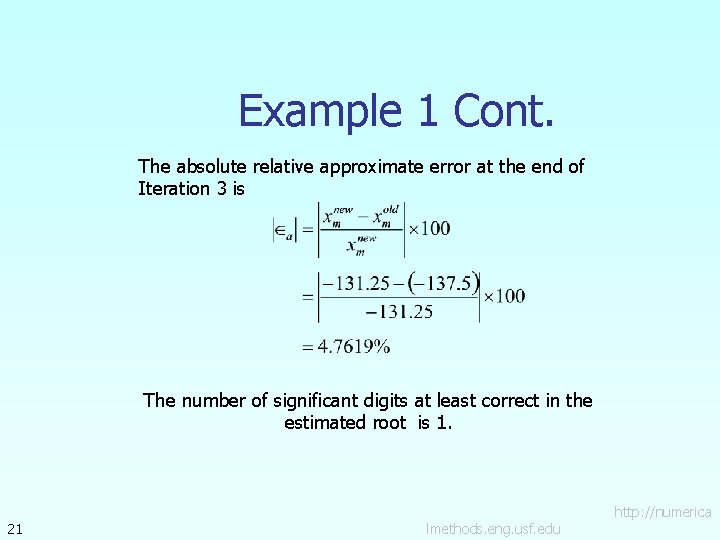 Example 1 Cont. The absolute relative approximate error at the end of Iteration 3