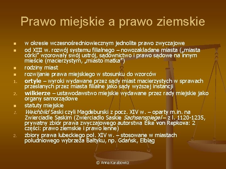 Prawo miejskie a prawo ziemskie n n 1. 2. n 1. 2. w okresie