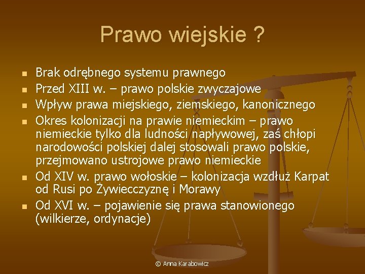 Prawo wiejskie ? n n n Brak odrębnego systemu prawnego Przed XIII w. –