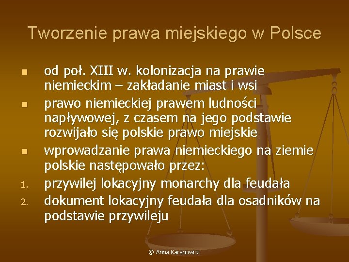 Tworzenie prawa miejskiego w Polsce n n n 1. 2. od poł. XIII w.