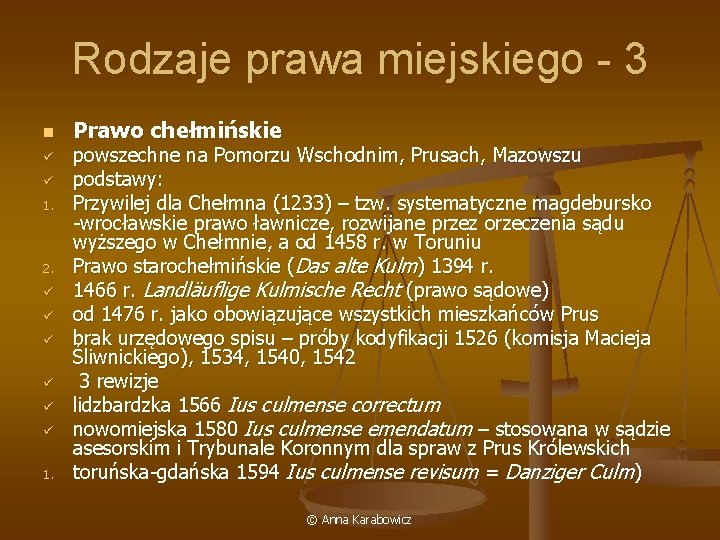 Rodzaje prawa miejskiego - 3 n ü ü 1. 2. ü ü ü 1.