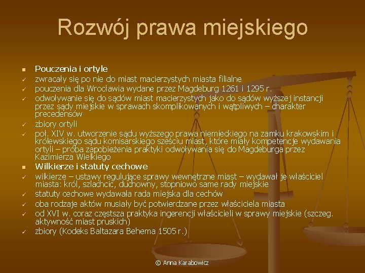 Rozwój prawa miejskiego n ü ü ü ü ü Pouczenia i ortyle zwracały się