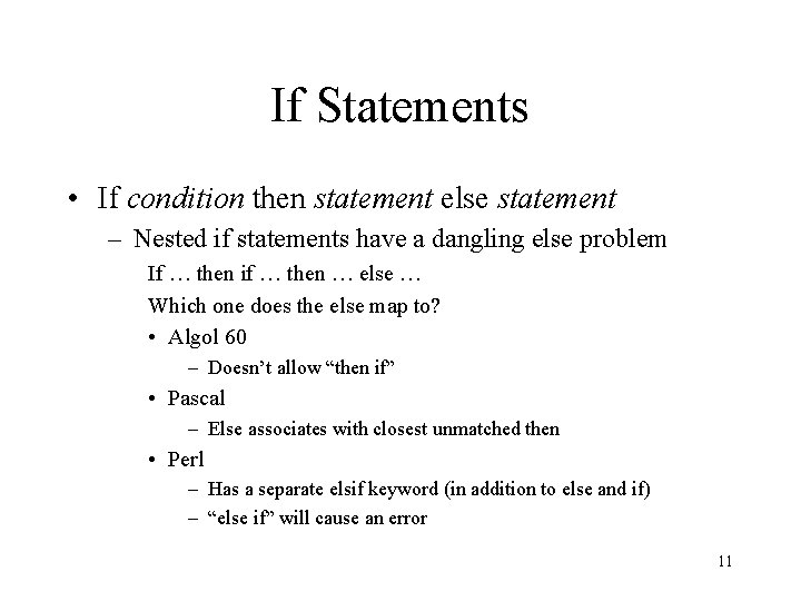 If Statements • If condition then statement else statement – Nested if statements have