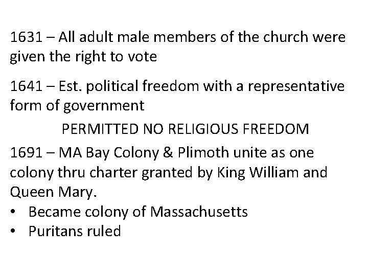 1631 – All adult male members of the church were given the right to