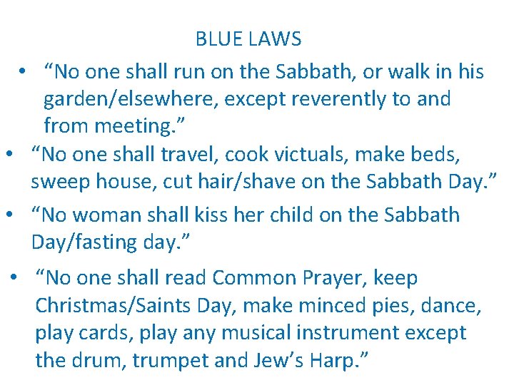 BLUE LAWS • “No one shall run on the Sabbath, or walk in his
