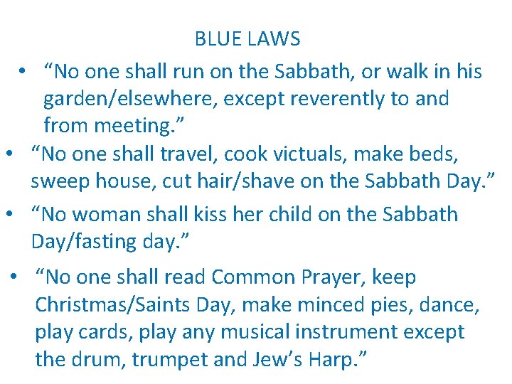 BLUE LAWS • “No one shall run on the Sabbath, or walk in his