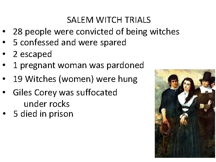  • • SALEM WITCH TRIALS 28 people were convicted of being witches 5