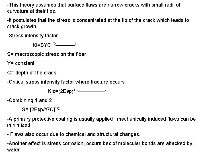 -This theory assumes that surface flaws are narrow cracks with small radii of curvature