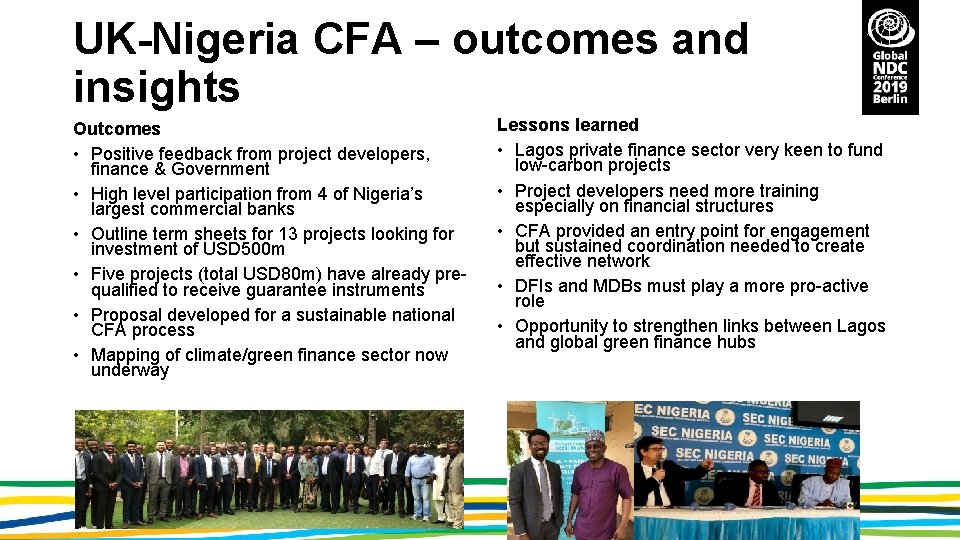 UK-Nigeria CFA – outcomes and insights Outcomes • Positive feedback from project developers, finance