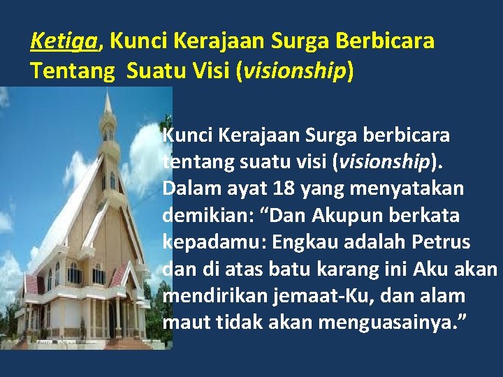 Ketiga, Kunci Kerajaan Surga Berbicara Tentang Suatu Visi (visionship) Kunci Kerajaan Surga berbicara tentang