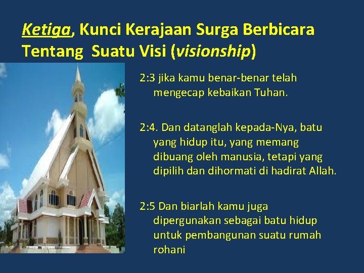Ketiga, Kunci Kerajaan Surga Berbicara Tentang Suatu Visi (visionship) 2: 3 jika kamu benar-benar