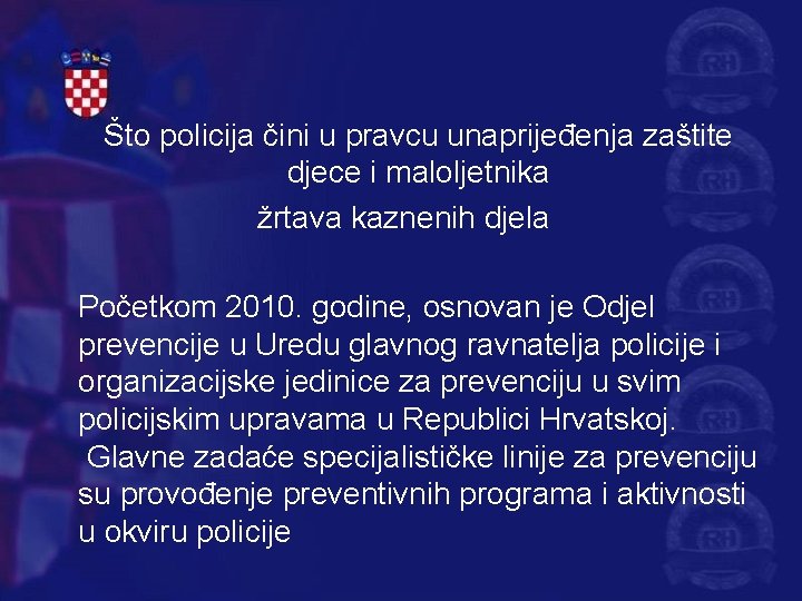 Što policija čini u pravcu unaprijeđenja zaštite djece i maloljetnika žrtava kaznenih djela Početkom