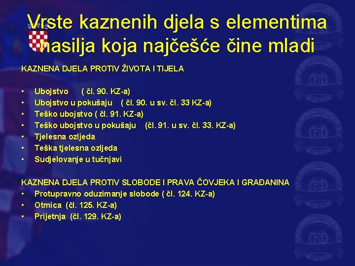 Vrste kaznenih djela s elementima nasilja koja najčešće čine mladi KAZNENA DJELA PROTIV ŽIVOTA