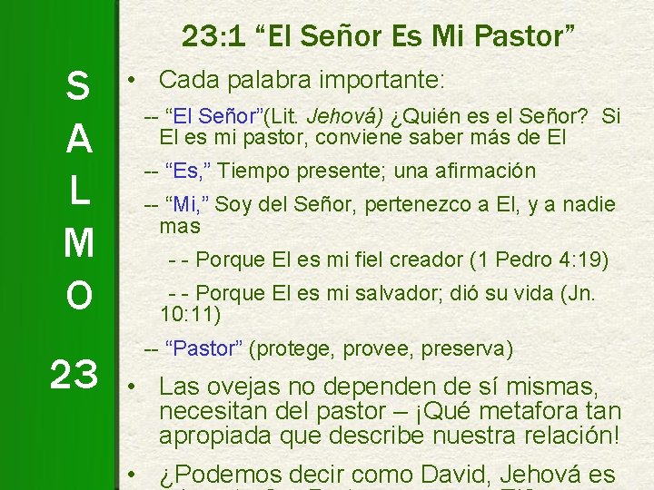 23: 1 “El Señor Es Mi Pastor” S A L M O 23 •