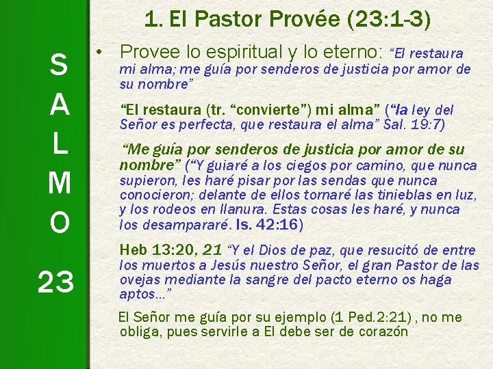 1. El Pastor Provée (23: 1 -3) S A L M O • Provee