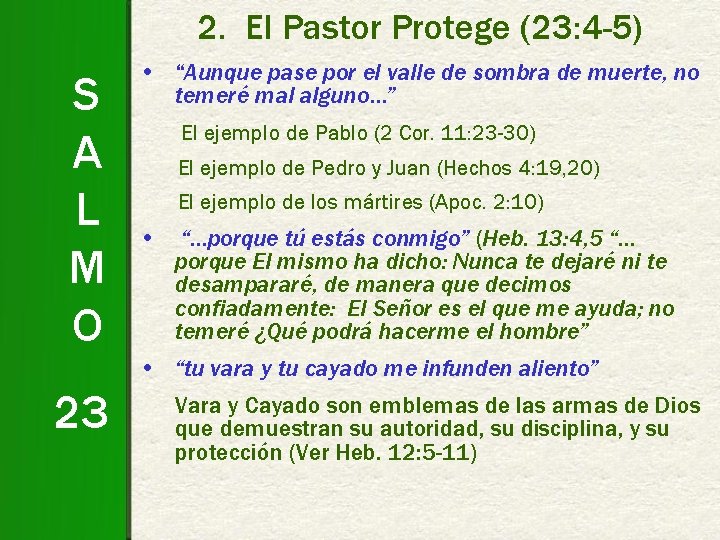 2. El Pastor Protege (23: 4 -5) S A L M O • “Aunque