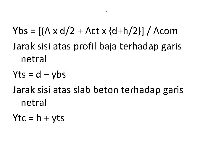 , Ybs = [(A x d/2 + Act x (d+h/2)] / Acom Jarak sisi