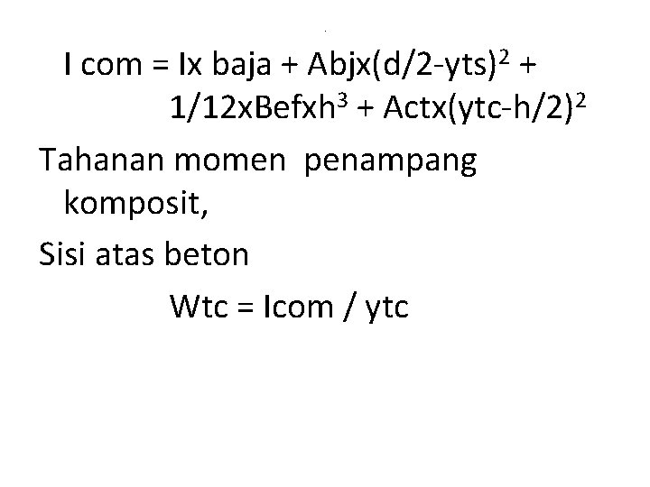 . I com = Ix baja + Abjx(d/2 -yts)2 + 1/12 x. Befxh 3