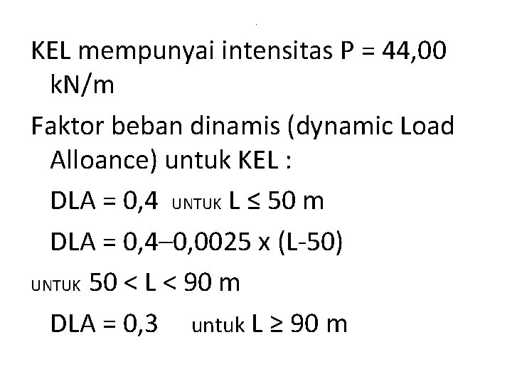 . KEL mempunyai intensitas P = 44, 00 k. N/m Faktor beban dinamis (dynamic