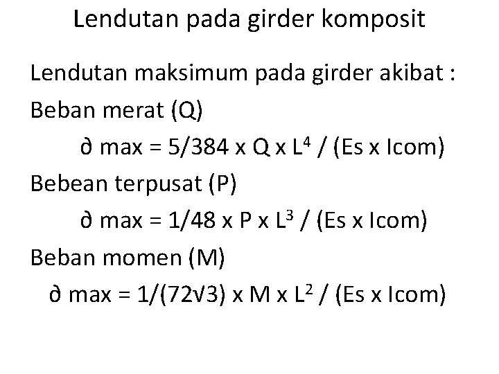 Lendutan pada girder komposit Lendutan maksimum pada girder akibat : Beban merat (Q) ∂