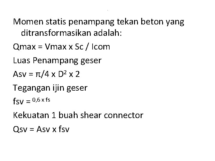 . Momen statis penampang tekan beton yang ditransformasikan adalah: Qmax = Vmax x Sc