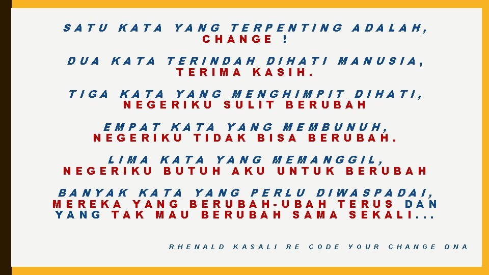 SATU KATA DUA KATA TIGA YANG C H A N G E TERINDAH T