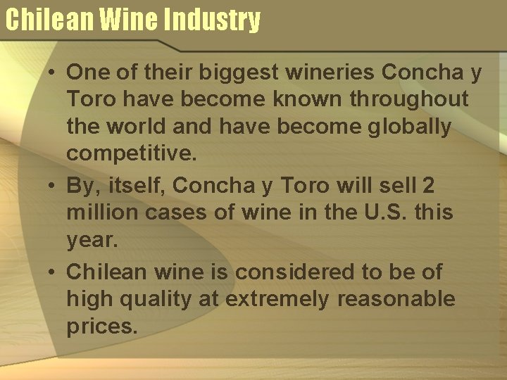 Chilean Wine Industry • One of their biggest wineries Concha y Toro have become