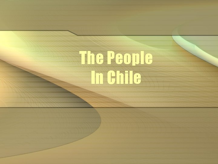 The People In Chile 