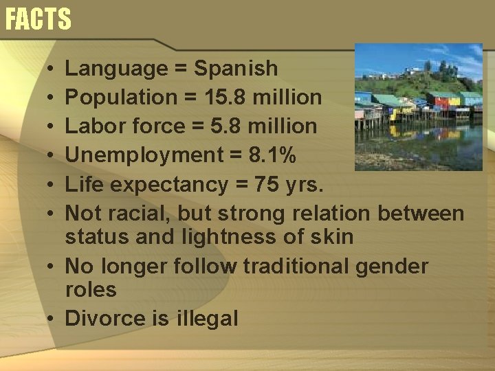 FACTS • • • Language = Spanish Population = 15. 8 million Labor force