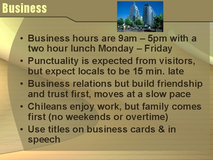 Business • Business hours are 9 am – 5 pm with a two hour