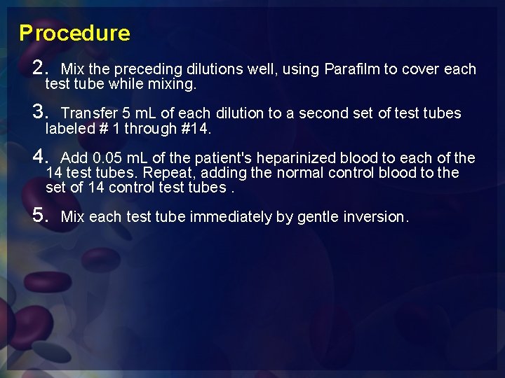 Procedure 2. Mix the preceding dilutions well, using Parafilm to cover each test tube