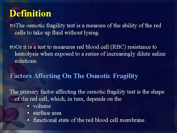 Definition The osmotic fragility test is a measure of the ability of the red