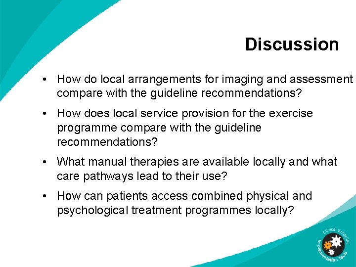 Discussion • How do local arrangements for imaging and assessment compare with the guideline