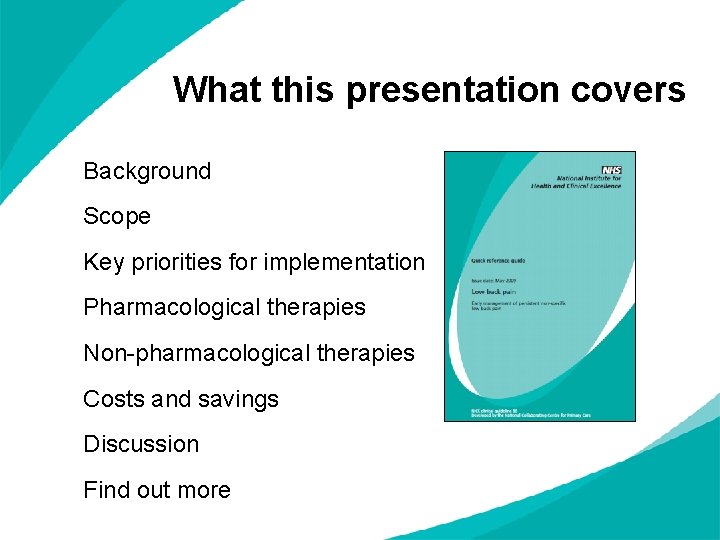 What this presentation covers Background Scope Key priorities for implementation Pharmacological therapies Non-pharmacological therapies