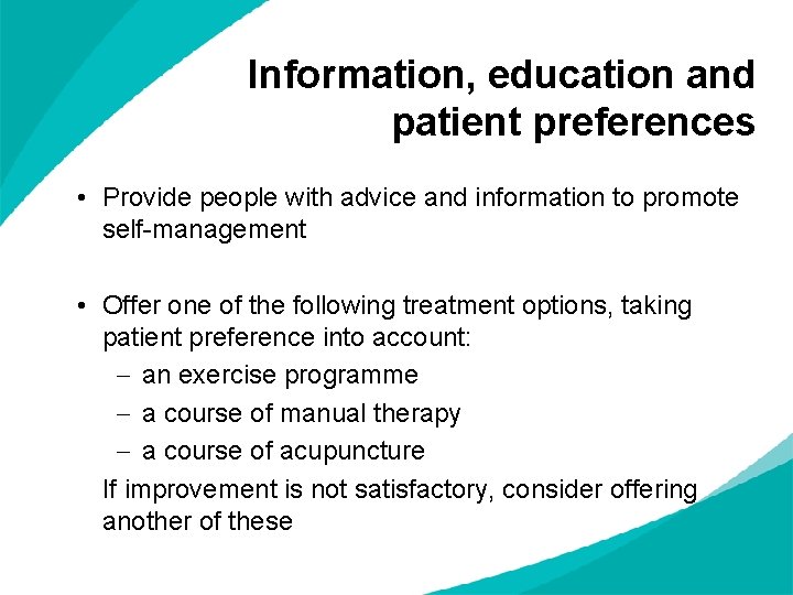 Information, education and patient preferences • Provide people with advice and information to promote