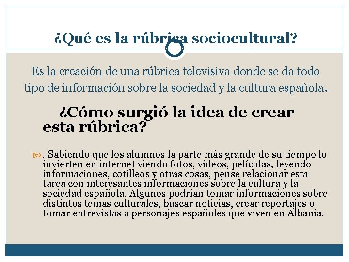 ¿Qué es la rúbrica sociocultural? Es la creación de una rúbrica televisiva donde se