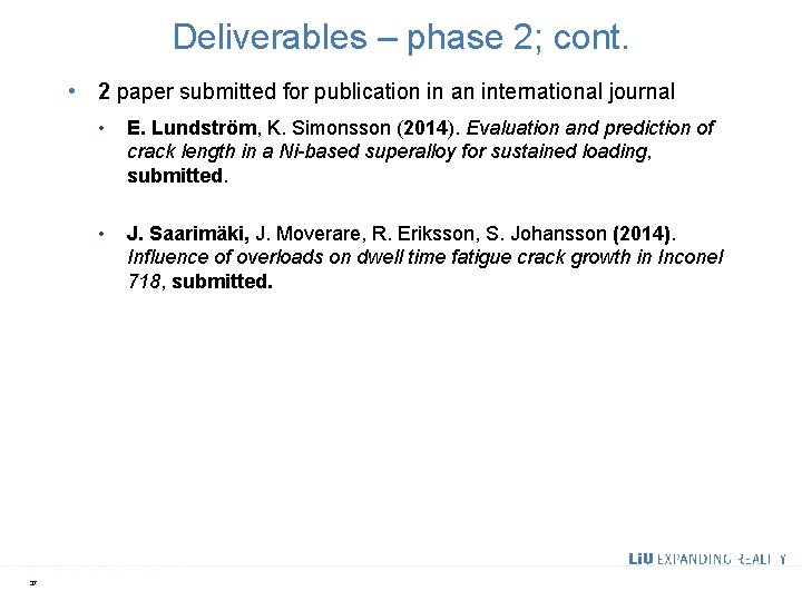 Deliverables – phase 2; cont. • 2 paper submitted for publication in an international