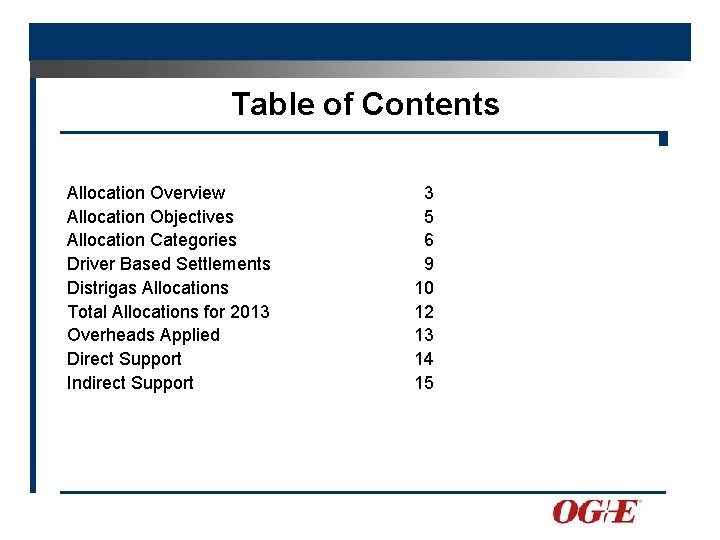 Table of Contents Allocation Overview Allocation Objectives Allocation Categories Driver Based Settlements Distrigas Allocations