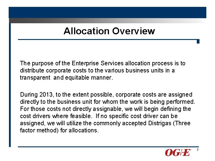 Allocation Overview The purpose of the Enterprise Services allocation process is to distribute corporate
