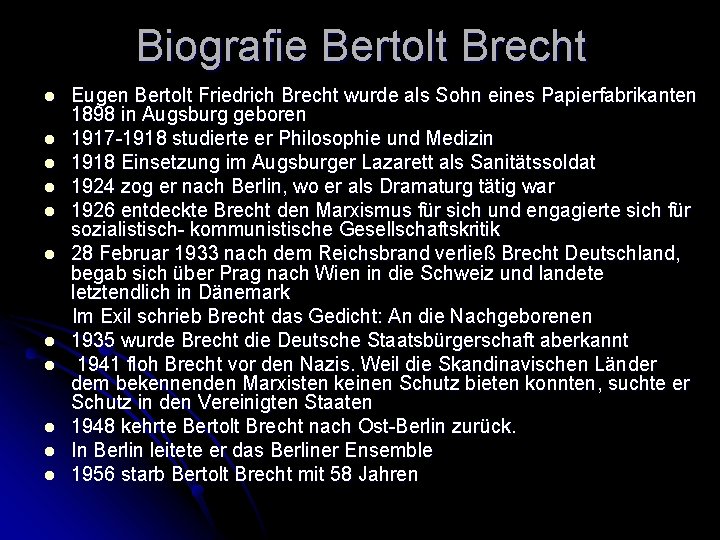 Biografie Bertolt Brecht Eugen Bertolt Friedrich Brecht wurde als Sohn eines Papierfabrikanten 1898 in