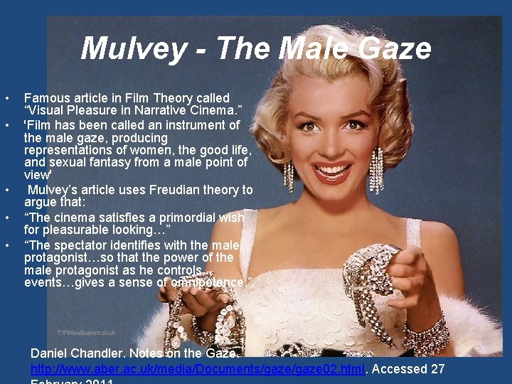 Mulvey - The Male Gaze • • • Famous article in Film Theory called