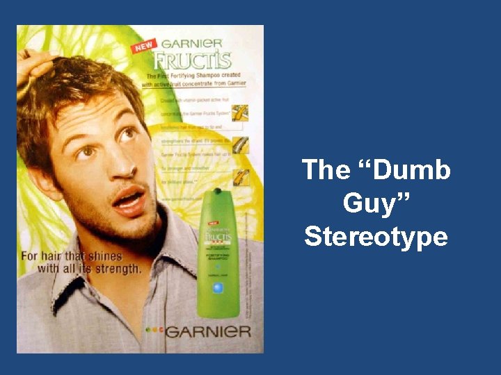 The “Dumb Guy” Stereotype 